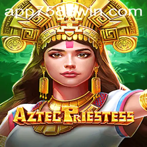 Descubra o Fascinante Mundo de AztecPriestess e as Oportunidades em 7588win.com